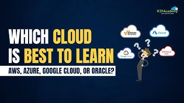 Which Cloud is Best to Learn: AWS, Azure, Google Cloud, or Oracle? | k21 Academy