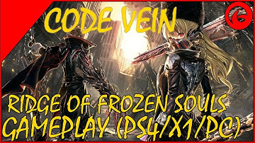 Code Vein - Ridge of Frozen Souls Gameplay  (PS4/X1/PC)