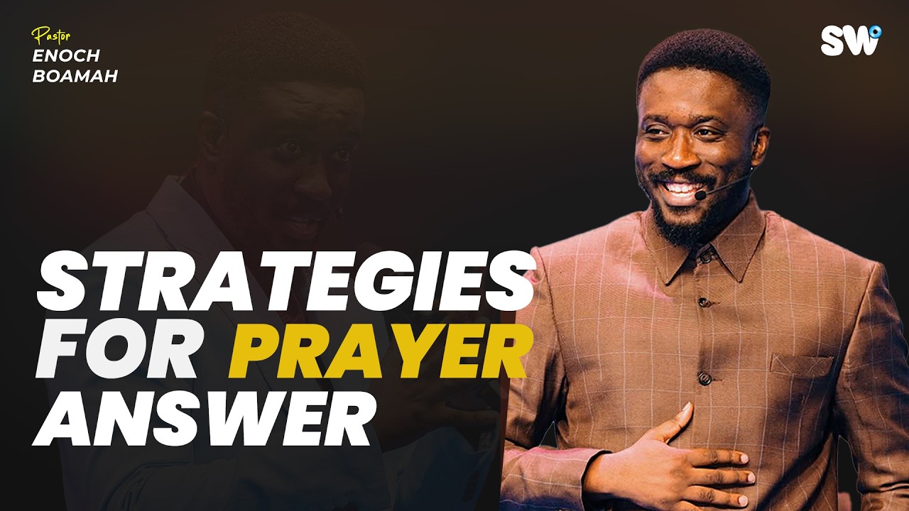 Strategies For Easy Answer Prayers | Pastor Enoch Boamah 