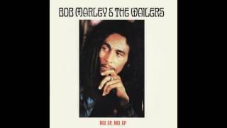 Bob Marley & The Wailers - Mix Up, Mix Up Family Mans Mix Digitally Remastered
