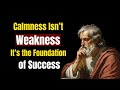 Calmness Isn’t Weakness – It’s the Hidden Foundation of Success! Self Improvement
