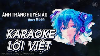 Ánh Trăng Huyền Ảo | Hazy Moon【KARAOKE Lời Việt】- Hatsune Miku × Tiểu Muội Màn Thầu | S. Kara 