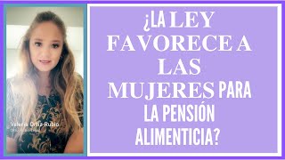 ¿LA 𝐋𝐄𝐘 𝐅𝐀𝐕𝐎𝐑𝐄𝐂𝐄 𝐀 𝐋𝐀𝐒 𝐌𝐔𝐉𝐄𝐑𝐄𝐒 PARA LA PENSIÓN ALIMENTICIA? 𝐩𝐚𝐫𝐚 𝐂𝐃𝐌𝐗 𝟐𝟎𝟐𝟏 𝐌É𝐗𝐈𝐂𝐎  *HONESTAMENTE* 🗝