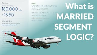 Why do airlines use MARRIED SEGMENT LOGIC and why does it matter?