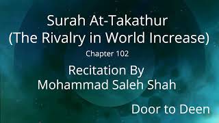 Surah At-Takathur (The Rivalry in World Increase) Mohammad Saleh Shah  Quran Recitation