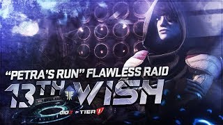 13th Wish - Petras Run - Flawless Raid