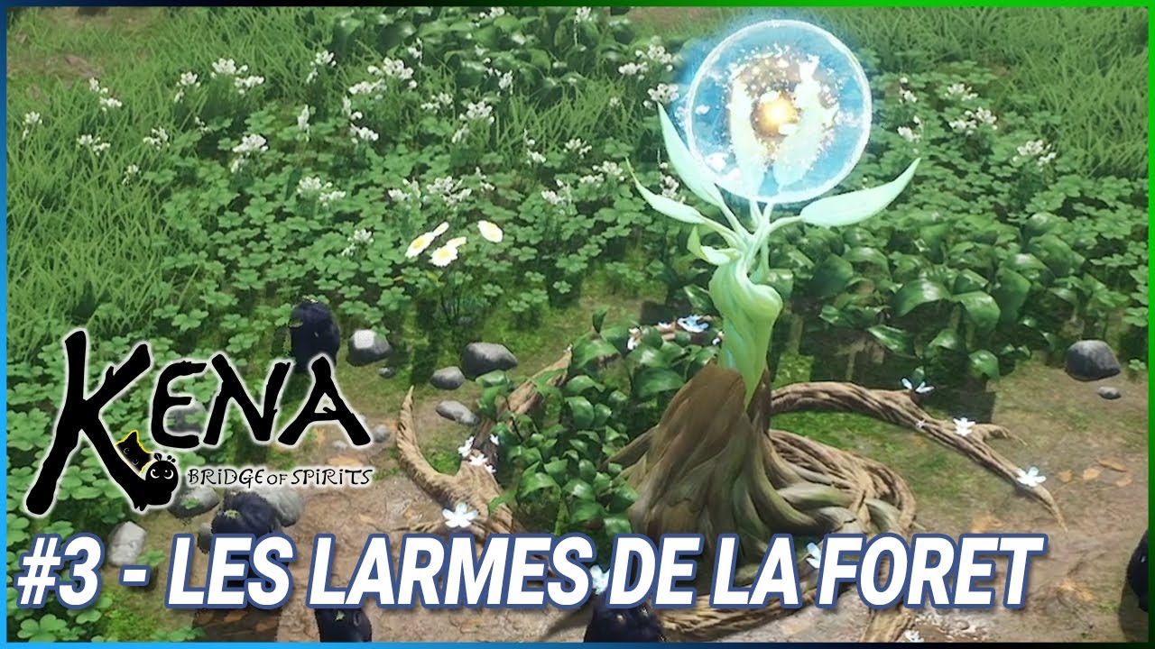 LES LARMES DE LA FORET | Kena : Bridge of Spirits - LET'S PLAY FR #3