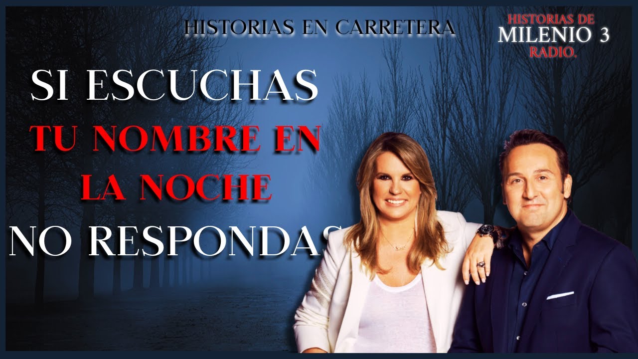 ESPÍRITUS EN CAMINOS - HISTORIAS DE MIEDO REALES - MILENIO 3 RADIO