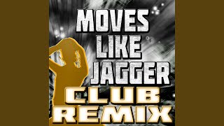 Moves Like Jagger (Club Remix)