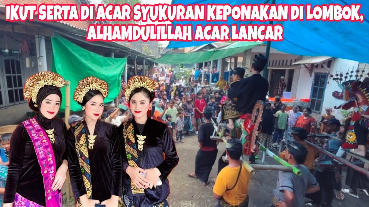 HARI INI ACARA SYUKURAN KEPONAKAN DI LOMBOK, ACARA MERIAH DAN RAMAI SEKALI