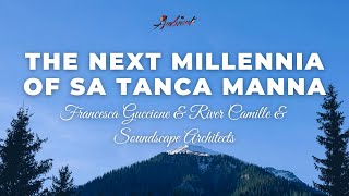 Francesca Guccione & River Camille & Soundscape Architects - The Next Millennia of Sa Tanca Manna