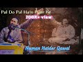 Pal do pal Hain pyar ke | Numan Haider Qawali Band #numanhaider