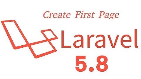 Laravel 5.8 tutorial #2- create first page