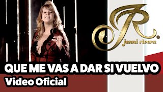 QUE ME VAS A DAR SI VUELVO - Jenni Rivera - Video Oficial