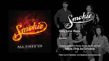 Smokie - Only Love Hurts