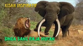 Kisah Inspiratif - Singa Sang Raja Hutan