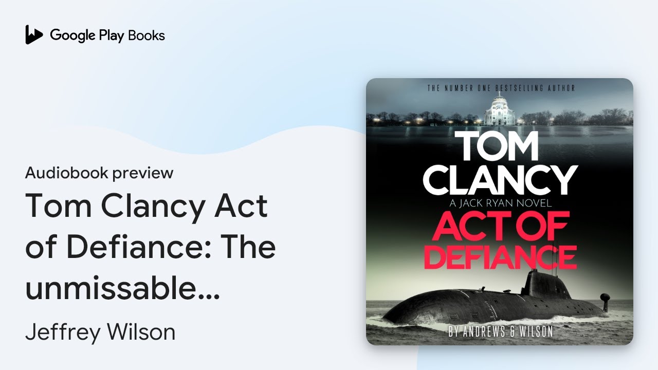 Tom Clancy Act of Defiance: The unmissable… by Jeffrey Wilson