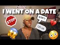 STORYTIME : I WENT ON A DATE😳👀