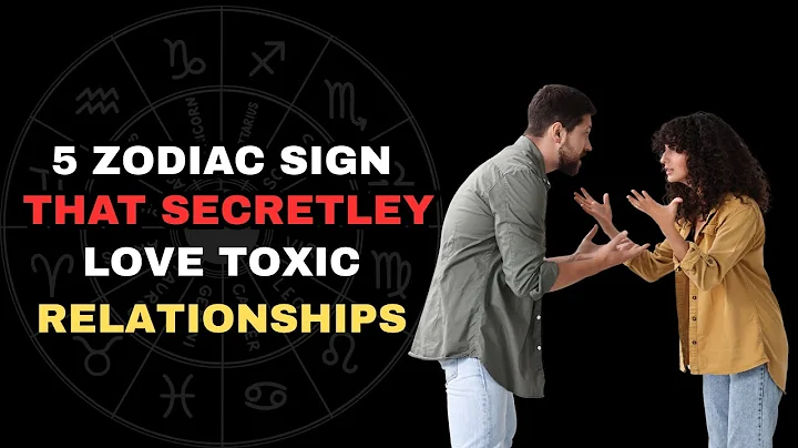 5 ZODIAC Signs That Secretly Love Toxic Relationships