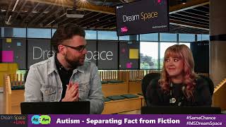 Dream Space LIVE Autism Separating Fact from Fiction