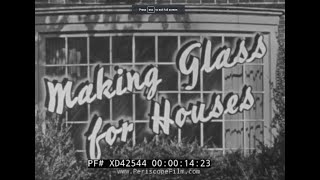 “MAKING GLASS FOR HOUSES ” 1948 EDUCATIONAL FILM INDUSTRIAL WINDOW & GLASS BLOCK PRODUCTION XD42544