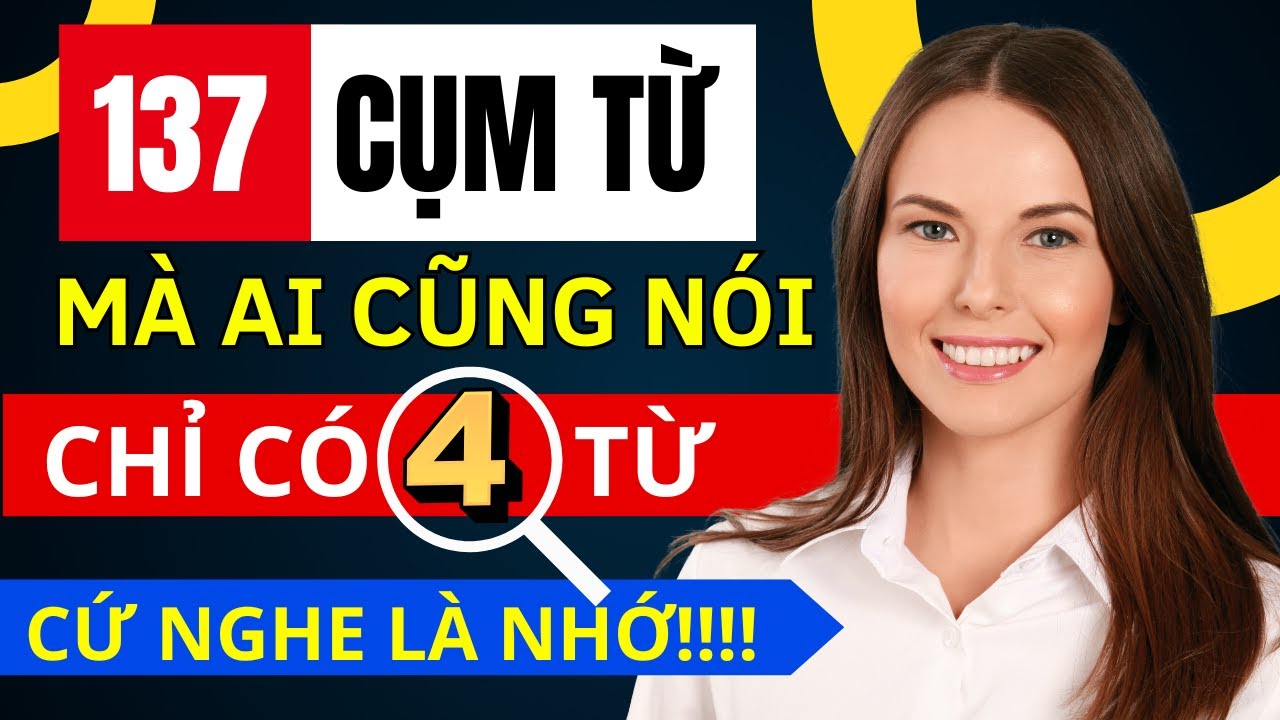 CỤM TỪ TIẾNG ANH MÀ AI CŨNG NÓI MỖI NGÀY: Chỉ 4 Từ, Học Siêu Nhanh!