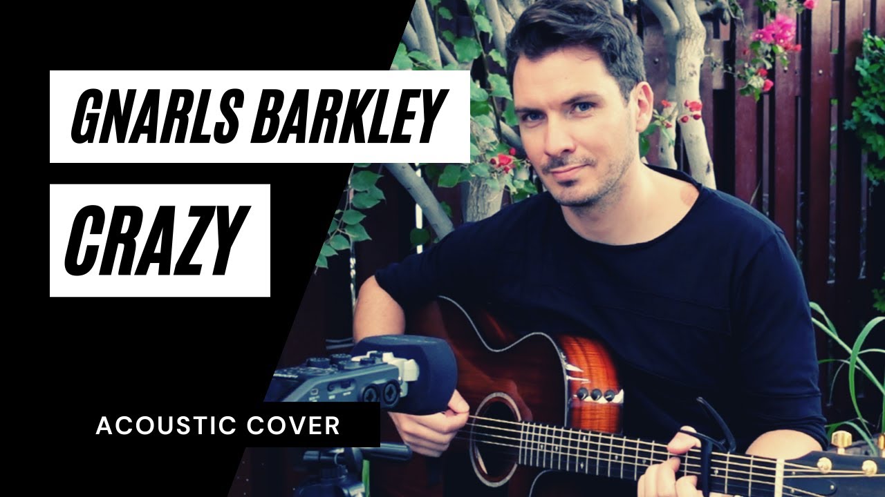 Gnarls Barkley - Crazy (Acoustic Guitar Cover by Greg Sharp)