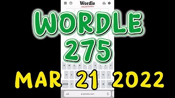 Wordle 275 | Wordle Today March 21, 2022