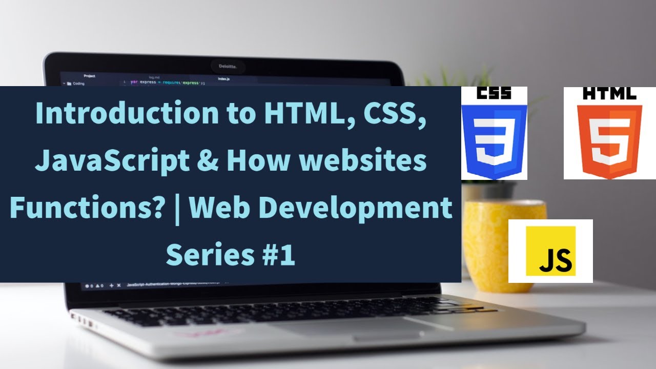 Introduction to HTML, CSS, JavaScript & How websites Functions? | Web ...
