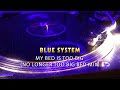 Blue System – My Bed Is Too Big (No Longer Too Big Bed Mix)