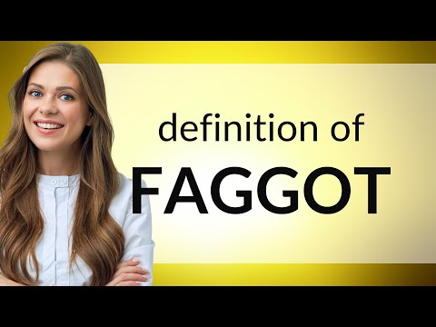 Faggot | what is FAGGOT meaning