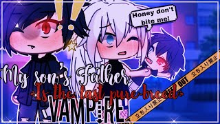 🤰✨ My Son’s Father is the last pure-breed Vampire 🧛‍♂️ 🩸  || GachaLife MiniMovie || GLMM ||
