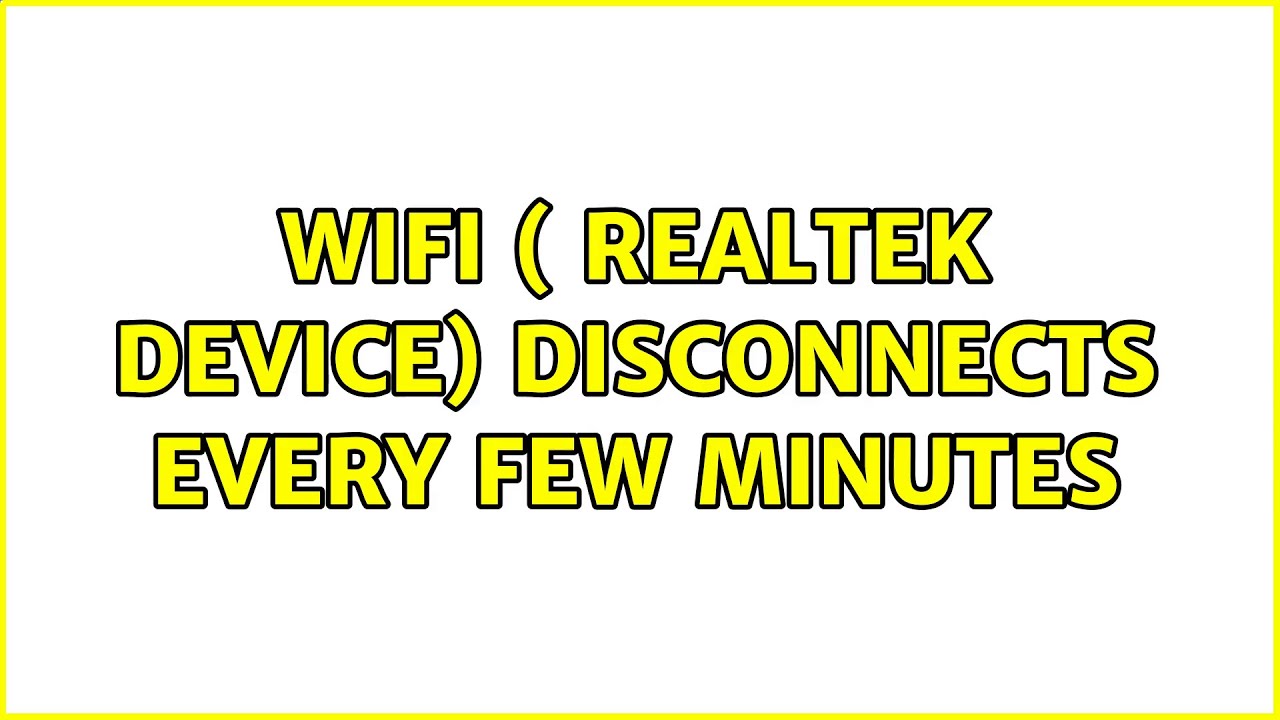 Wifi Realtek Device Disconnects Every Few Minutes YouTube Wifi Realtek Device Disconnects Every Few Minutes YouTube