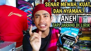 SENAR BADMINTON NANOGY 98, SENAR MEWAH DAN ENAK, YANG NAMANYA KURANG HITS.!