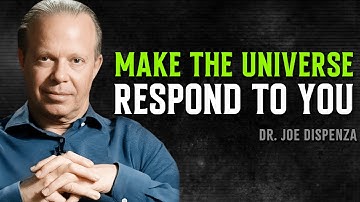 Make The Universe Respond To You Starting TODAY - Joe Dispenza Motivational Speech
