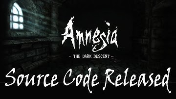 Amnesia Source Code Released (Dark Descent & Machine For Pigs)