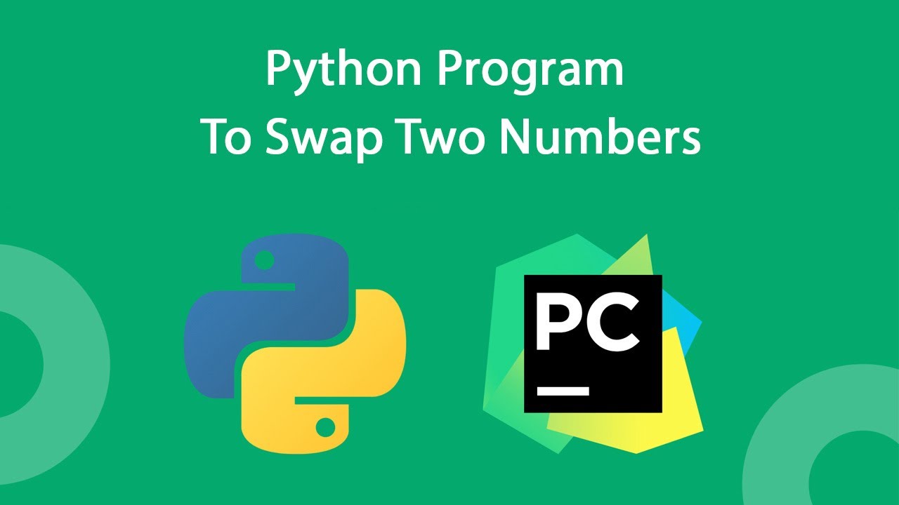 Python Program To Swap Two Numbers Youtube