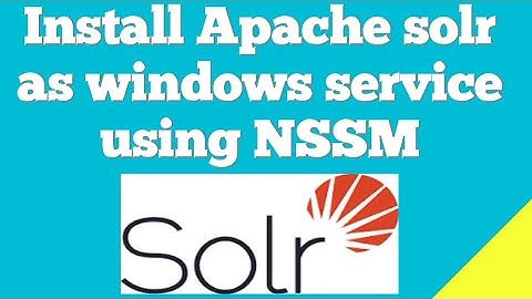 How to install Apache Solr as windows service using NSSM