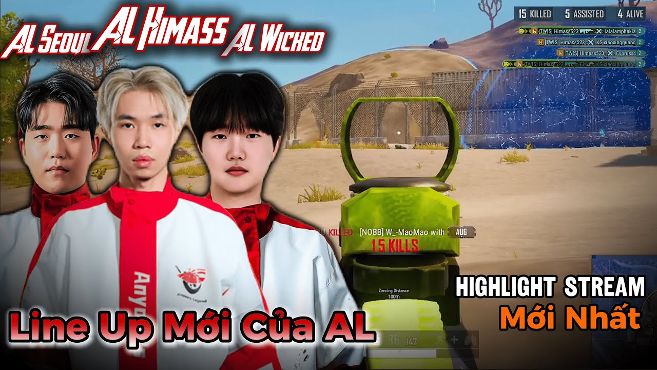 PUBG 🇻🇳Himass, 🇰🇷Seoul, 🇰🇷Wicked Line Up Mới Của Team AL Quét Cả Map | Highlight Stream Mới Nhất.
