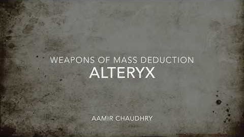 Alteryx - Weapon of Mass Deduction