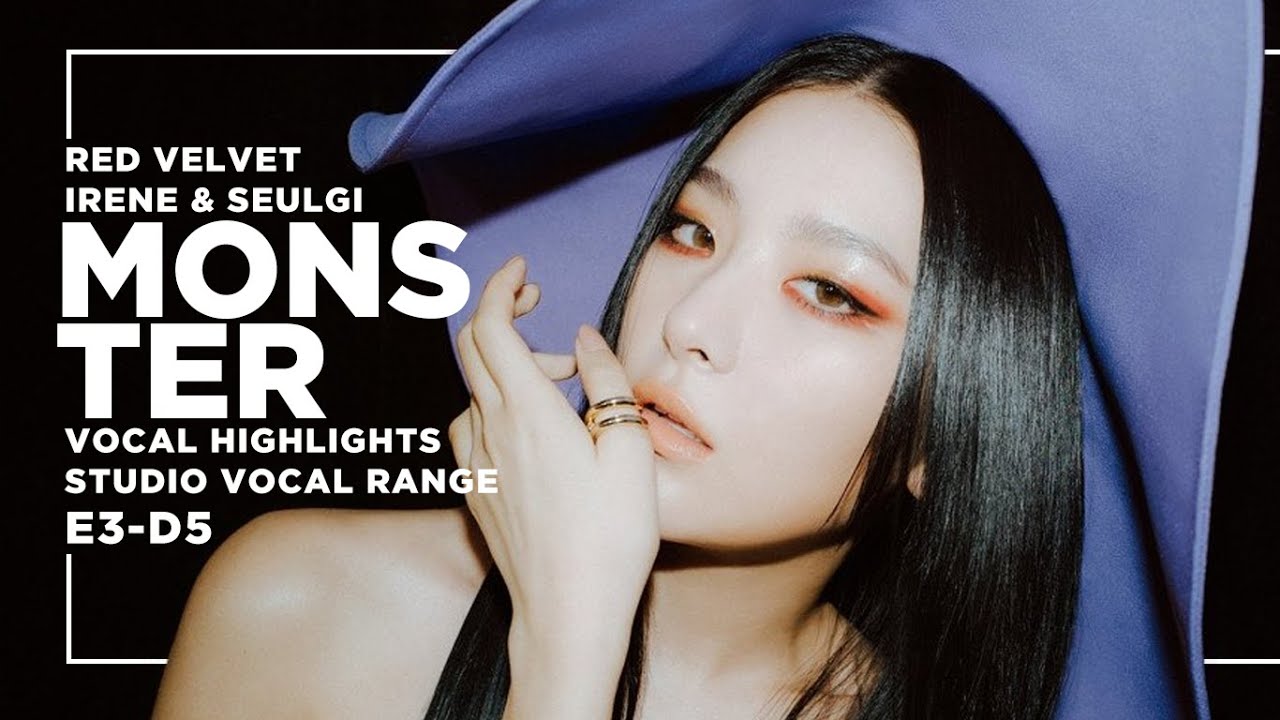 RED VELVET (레드벨벳) IRENE&SEULGI (아이린X슬기) - MONSTER: Vocal Highlights || Studio Vocal Range E3~D5