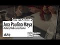 Conversación con Ana Paulina Maya