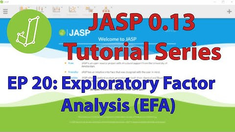 JASP 0.13.1 Tutorial: Exploratory Factor Analysis (EFA) (Episode 20)