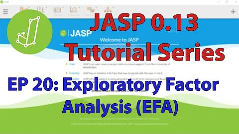 JASP 0.13.1 Tutorial: Exploratory Factor Analysis (EFA) (Episode 20)