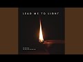 Lead me to light