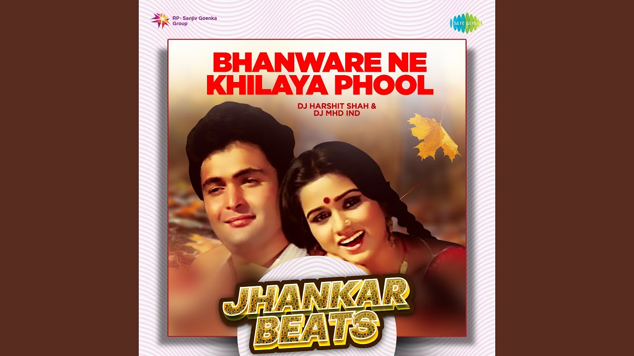 Guarda Bhanware Ne Khilaya Phool - Jhankar Beats su YouTube