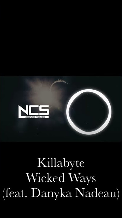 Killabyte - Wicked Ways (feat. Danyka Nadeau)#shorts #ncs