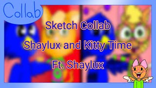 Shaylux and Kitty Time | Sketch/Trade Collab | Ft. Shaylux @KittyTimeandFriends