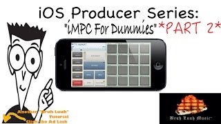 iOS Producer Series: iMPC For Dummies (Part 2) @BruhLuuhMusic @Akai_Pro @Retronyms