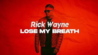 Rick Wayne - Lose My Breath